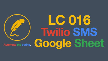 LC016 Send SMS from Google Sheets With Twilio & Apps Script
