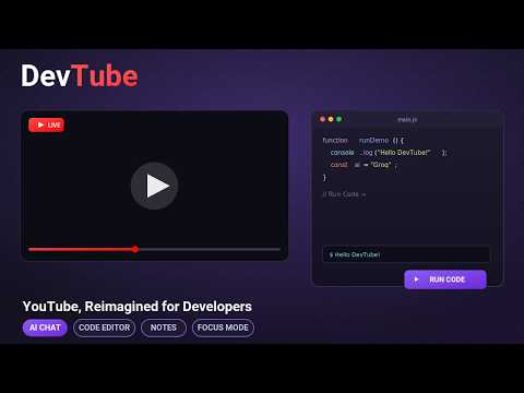 DevTube: Watch, Code, Chat with AI & Take Notes — Without Leaving the Video