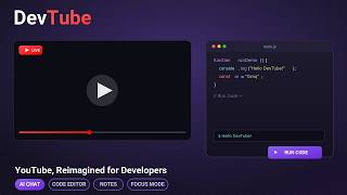 DevTube: Watch, Code, Chat with AI & Take Notes — Without Leaving the Video