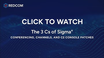 The 3 Cs of Sigma | Conferencing, Channels, and C2 Console Patches