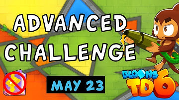 Bloons TD 6 Advanced Challenge | Roytay7