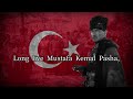 Turkish Kemalist Song Д Zmir MarЕџД Turkish Kemalist Song Д Zmir MarЕџД