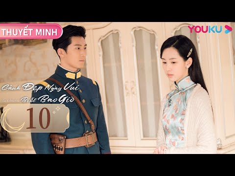 Video [THUYẾT MINH] Cảnh Đẹp Ngày Vui Biết Bao Giờ | EP10 |... - youtube