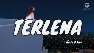 Terlena - Mario G Klau ( Lyrics )