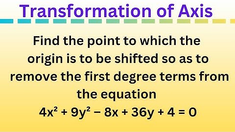 Find the point to which the origin is to be shifted so as to remove the first degree terms @EAG