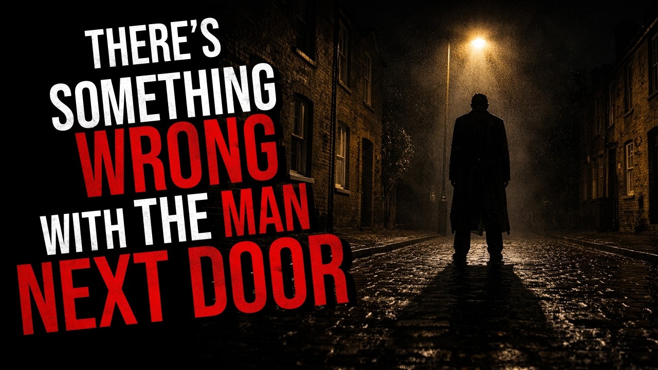 There's Something Wrong with the Man Next Door