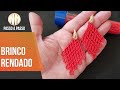 Brinco Rendado - passo a passo