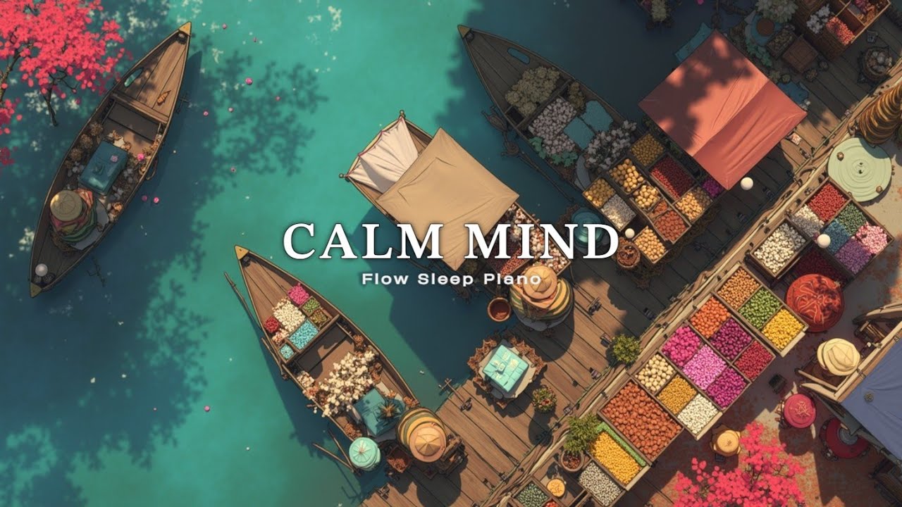 Безмятежный плавучий рынок и успокаивающее фортепиано для глубокого сна 🌸 Мелодии спокойной реки