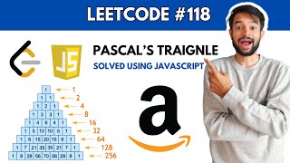 Celebrity Pascal's triangle | Leetcode problem #118 | Solved using #javascript | Simplest explanation ever Wealth