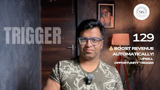 Trigger 129: Auto-Create Upsell Opportunity When Usage Exceeds Limit | Smart Usage Monitoring