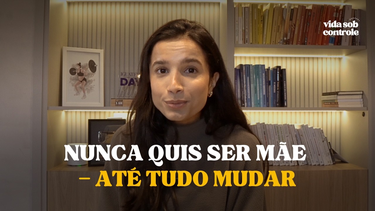 Ela dizia que nunca teria filhos e hoje é mãe de dois: como aconteceu essa mudança? | VSC #28