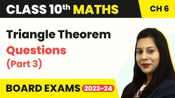 Triangles - Triangle Theorem Questions (Part 3) | Class 10 Maths Chapter 6 | CBSE 2024-25