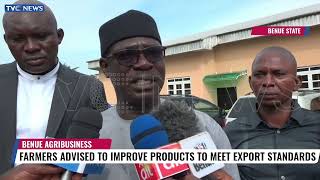 Benue Farmers Advised To Improve Products To Meet Export Standards screenshot 5