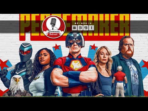 Pacificador (2ª Temporada) - Podcast Zoneando 391