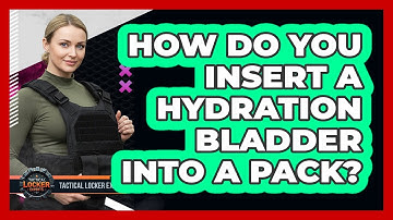 How Do You Insert A Hydration Bladder Into A Pack?