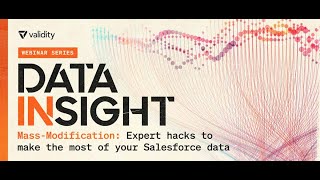 Data In Sight: Mass Modification: Expert hacks to make the most of your Salesforce data