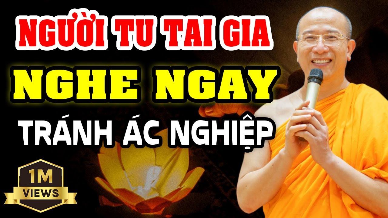 Phật Tử Tu Tại Gia Nhất Định Phải Nghe 1 Lần Tránh Được Ác Nghiệp - Thầy Thích Trúc Thái Minh