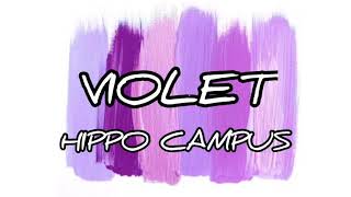 Violet (lyrics) -Hippo Campus