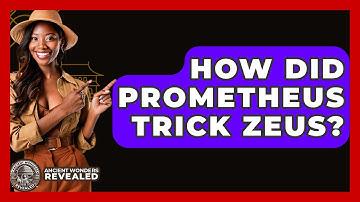 How Did Prometheus Trick Zeus? - Ancient Wonders Revealed