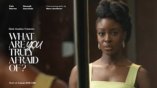 ‘What Are You Truly Afraid Of?’ Short Film - Shot On Canon Eos C80 By Nora Awolowo