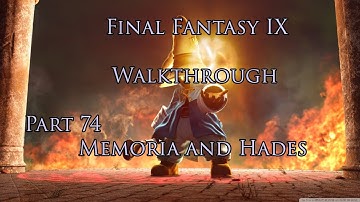 Final Fantasy IX | Walkthrough Part 74 | Memoria and Hades!