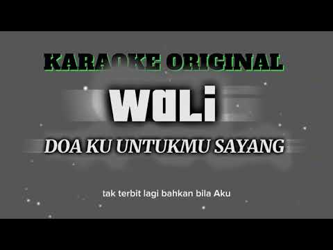 WALI DOA KU UNTUKMU SAYANG || KARAOKE ORIGINAL