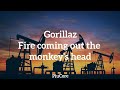 Gorillaz | Fire Coming out the Monkey&#39;s Head [Lyrics]  (Eng / Esp)