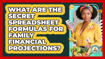 What Are The Secret Spreadsheet Formulas For Family Financial Projections? - Budgeting as a Parent