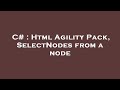 C  html agility pack selectnodes from a node