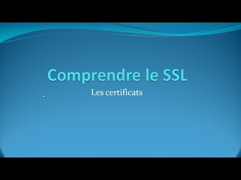 2 - Les certificats - Comprendre comment marche le SSL