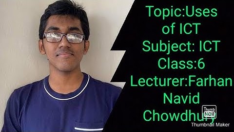 Topic: Uses of ICT||Lessons:(4-6),Unit-1 ||ICT||Class:6||Farhan Navid Chowdhury