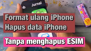 Cara Hapus Semua Data iPhone 15 Pro Max tanpa menghapus ESIM