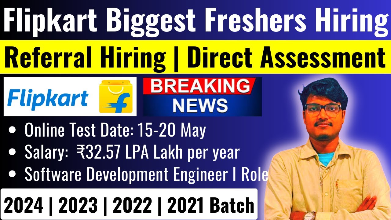 Flipkart Biggest Freshers SDE-1 Role Referral Mass Hiring 2024, 2023, 2022 Batch | Salary: 32.57 LPA