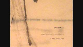 磯端伸一with大友良英「EXISTENCE / SHIN'ICHI ISOHATA guitar solo & duo with OTOMO YOSHIHIDE」