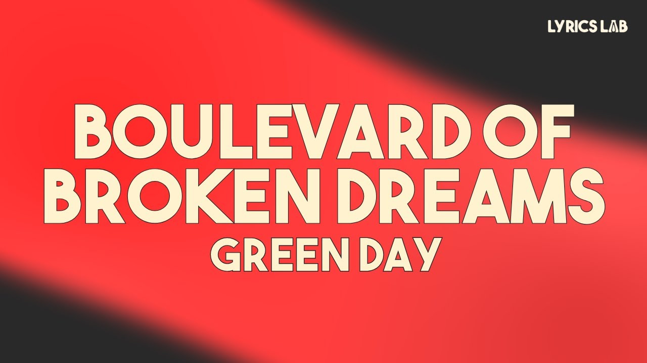 Green Day - Boulevard of Broken Dreams (Lyrics) - YouTube