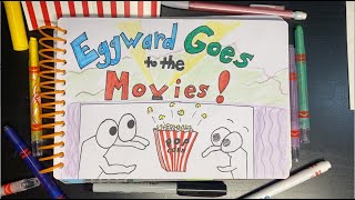 Eggward Goes To The Movies