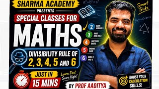 Divisibility Rules of 2,3,4,5 &amp; 6 in Just 15 Minutes | Maths Tricks by Prof Aaditya