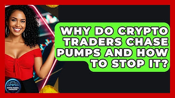 Why Do Crypto Traders Chase Pumps And How To Stop It? - Crypto Trading Strategists
