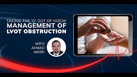 #ESCTVToday - Management of LVOT Obstruction in HOCM