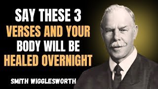 Speak These 3 Bible Verses Before Bed – Wake Up HEALED! | Smith Wigglesworth