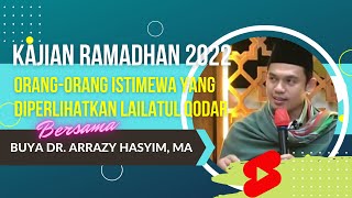 BUYA ARRAZY HASYIM : ORANG-ORANG ISTIMEWA YANG DIPERLIHATKAN LAILATUL QODAR #shorts