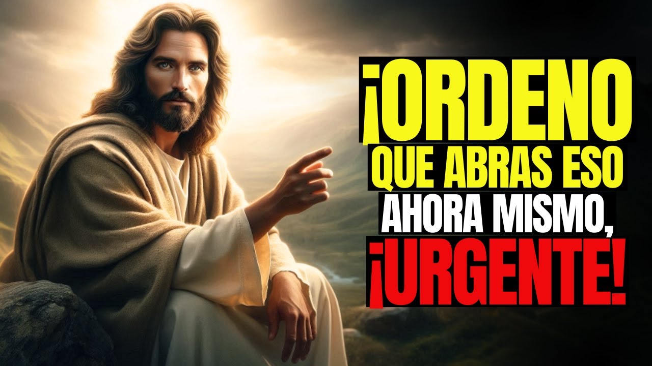 Dios dice: ¡Abre urgente, hijo, hija! ¡Es una orden! | Mensaje urgente de Dios para ti hoy