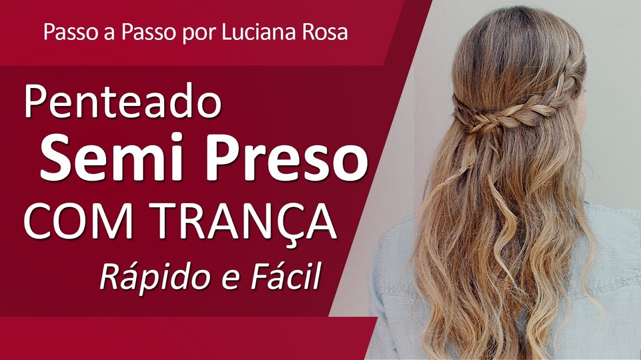 Penteado Semi-Preso com Trança Rápido e Fácil - thptnganamst.edu.vn