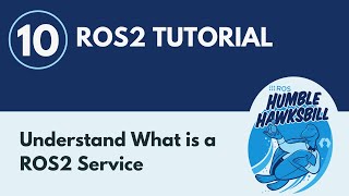 What is a ROS2 Service? - ROS2 Tutorial 10 Information