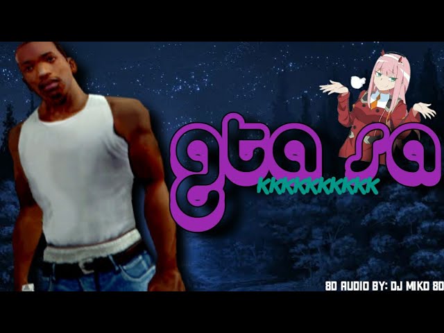 BEAT GTA SA - Aquele toquinho do gta (FUNK REMIX) by  Sr.Nescau, Dj Samir​ e DJ Guime (8D AUDIO) class=