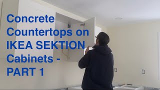 Pouring Concrete Countertops on the IKEA SEKTION Kitchen Cabinet System   PART 1