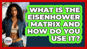 What Is The Eisenhower Matrix And How Do You Use It? - Ultimate Life Hacks