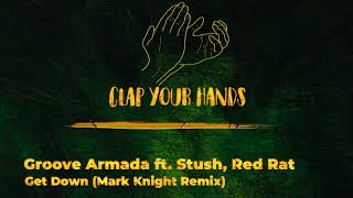 Groove Armada ft. Stush, Red Rat - Get Down (Mark Knight Remix) Resimi