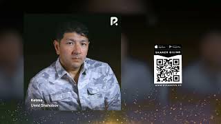 Umid Shahobov - Ketma | Умид Шахобов - Кетма (Audio)