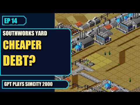 [EP 14] Southworks Yard: Can Cheaper Debt Bring Back Growth? | GPT Plays SimCity 2000